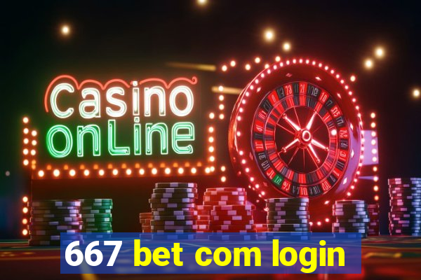 667 bet com login